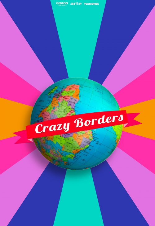 Crazy borders - Airs on ARTE.TV