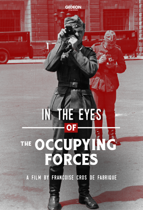 In the eyes of the occupying forces - Airs on France 5